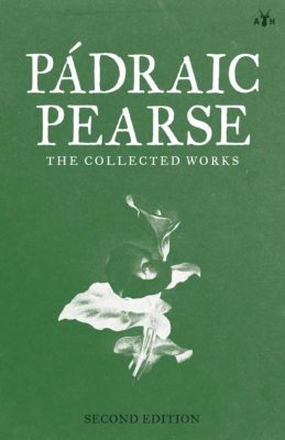 The Collected Works of Pádraic Pearse