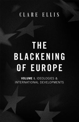 The blackening of Europe Vol I